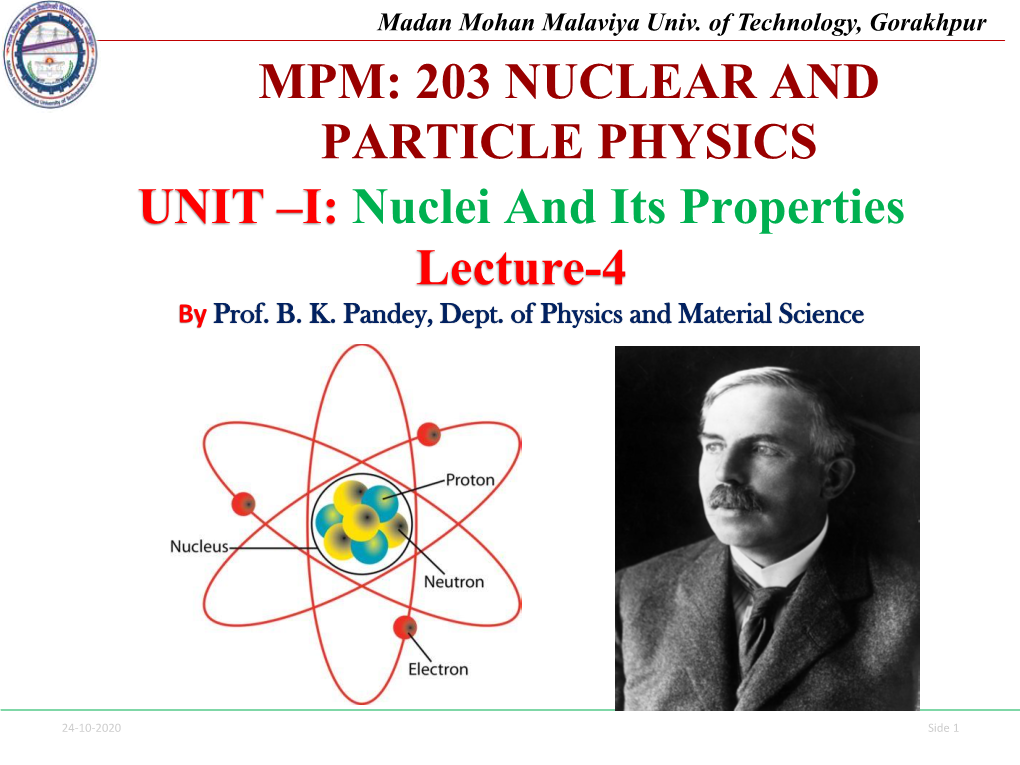 Nucleus Nucleus the Massive, Positively Charged Central Part of an Atom, Made up of Protons and Neutrons