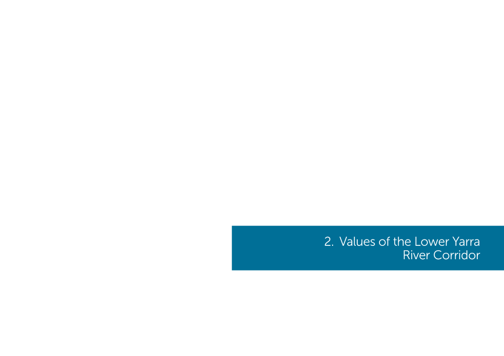 2. Values of the Lower Yarra River Corridor 2.1 the VISION 2.1 the VISION