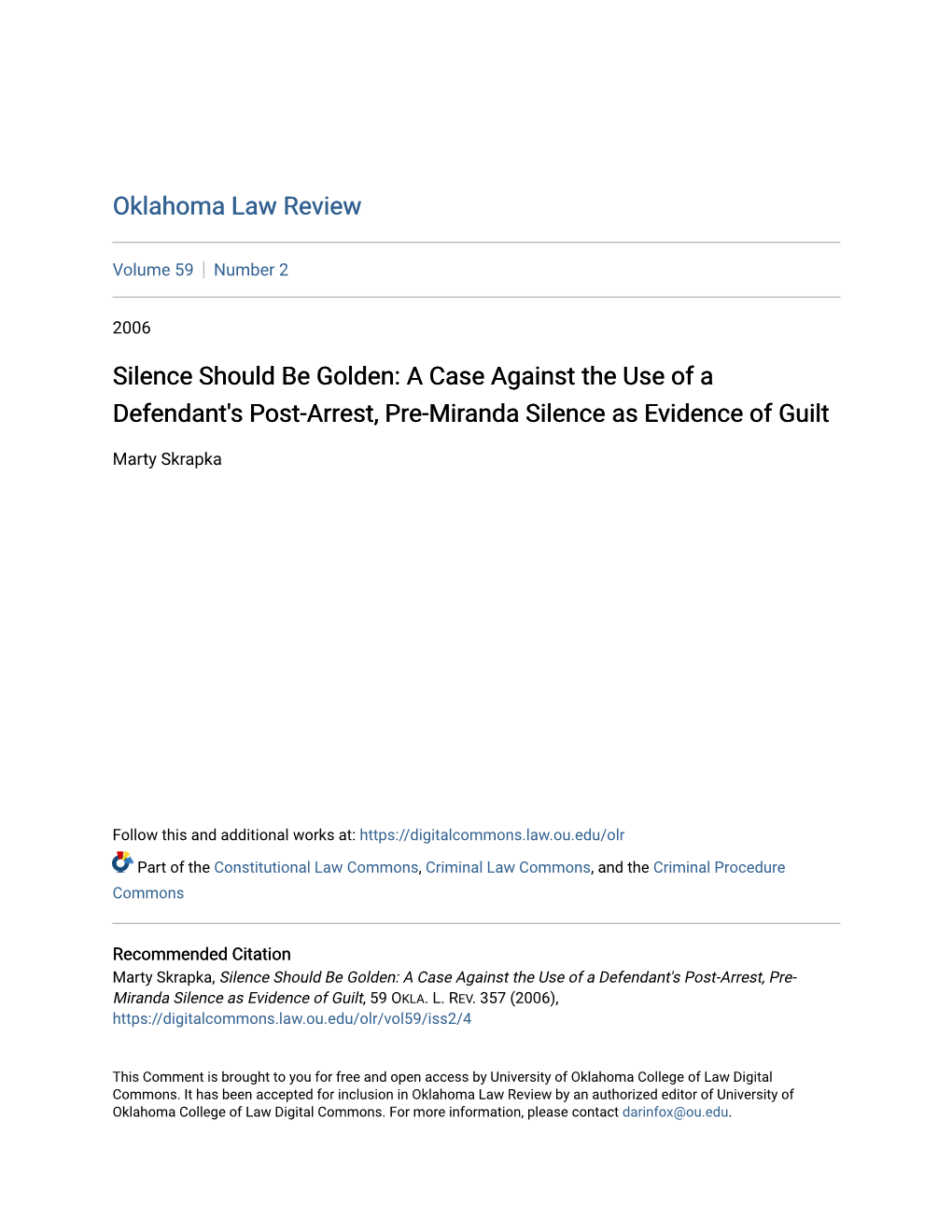 A Case Against the Use of a Defendant's Post-Arrest, Pre-Miranda Silence As Evidence of Guilt