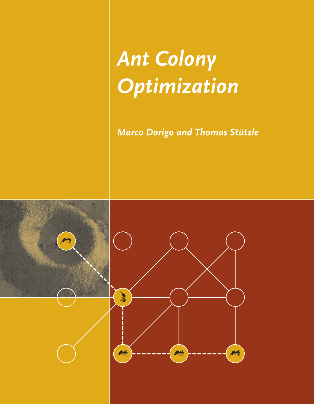 Ant Colony Optimization Marco Dorigo and Thomas Stützle Ant Colony Optimization