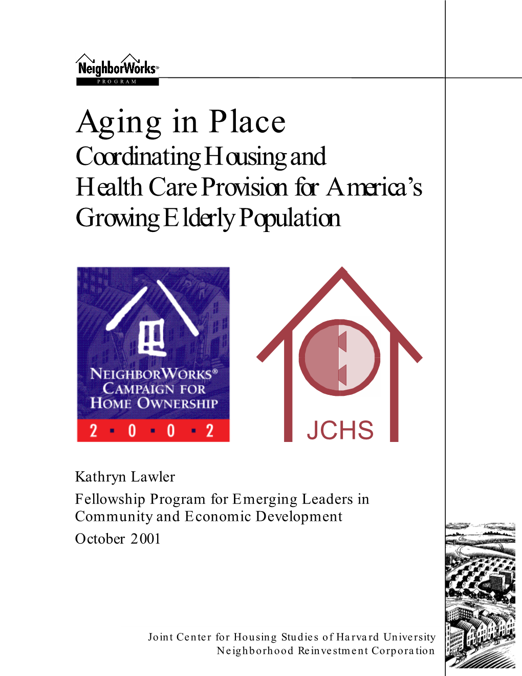 Aging in Place Coordinating Housing and Health Care Provision for America’S Growing Elderly Population JCHS