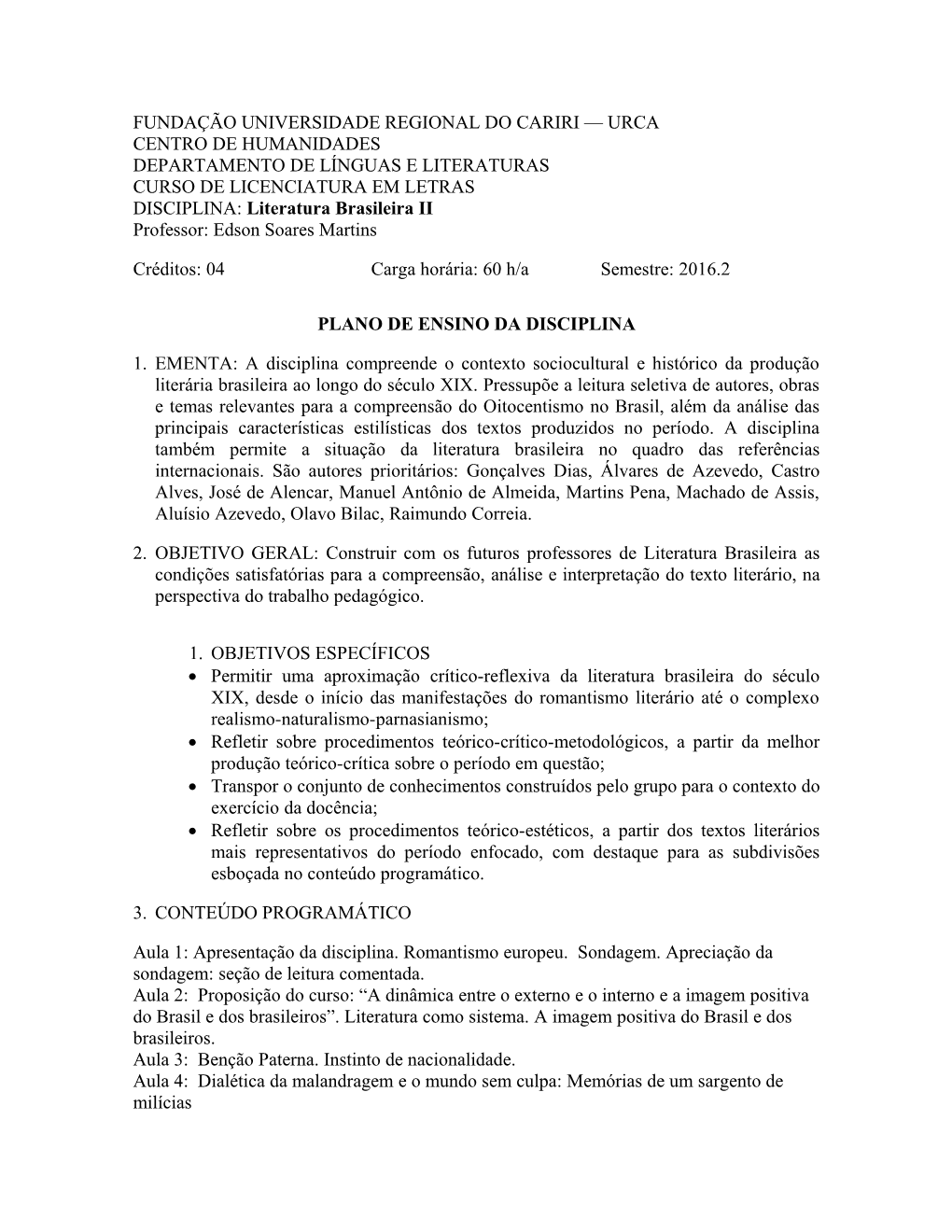 Fundação Universidade Regional Do Cariri — Urca Centro De Humanidades Departamento De Línguas E Literaturas Curso De Licenc