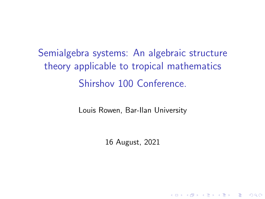 An Algebraic Structure Theory Applicable to Tropical Mathematics Shirshov 100 Conference