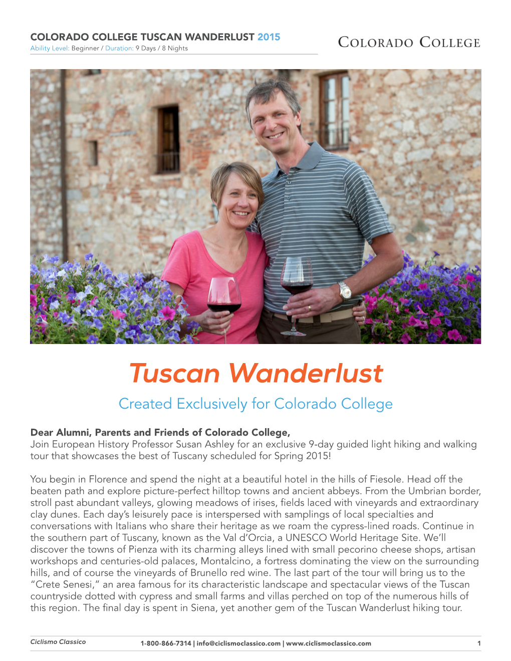 TUSCAN WANDERLUST 2015 Ability Level: Beginner / Duration: 9 Days / 8 Nights