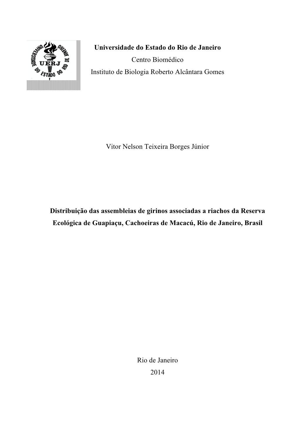 Universidade Do Estado Do Rio De Janeiro Centro Biomédico Instituto De Biologia Roberto Alcântara Gomes Vitor Nelson Teixeira