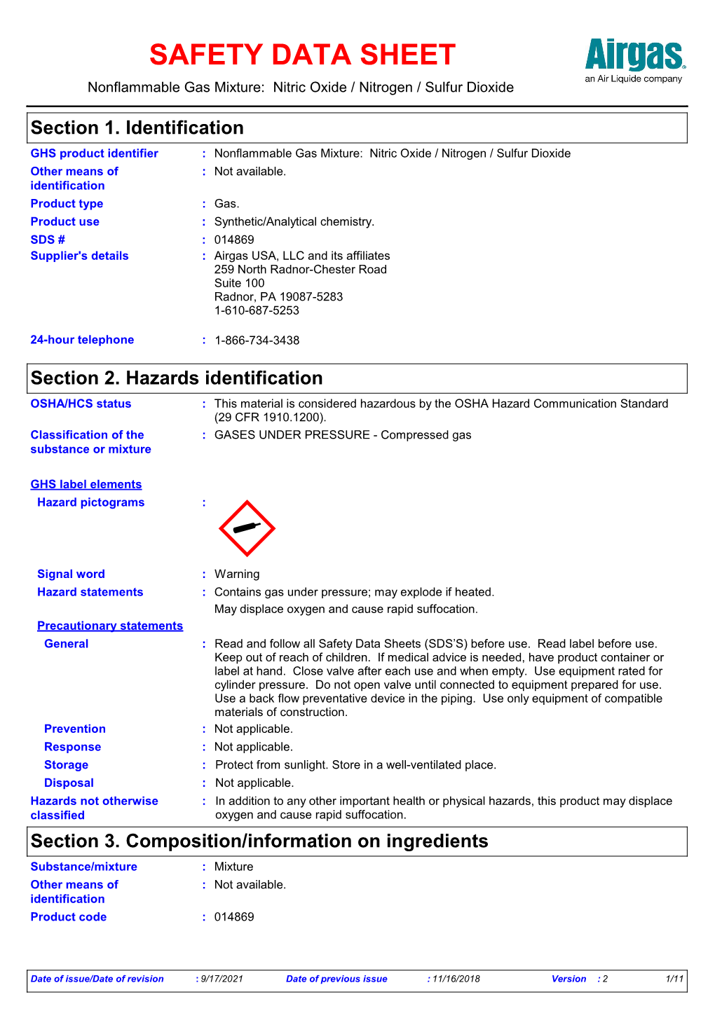 SDS # : 014869 Supplier's Details : Airgas USA, LLC and Its Affiliates 259 North Radnor-Chester Road Suite 100 Radnor, PA 19087-5283 1-610-687-5253