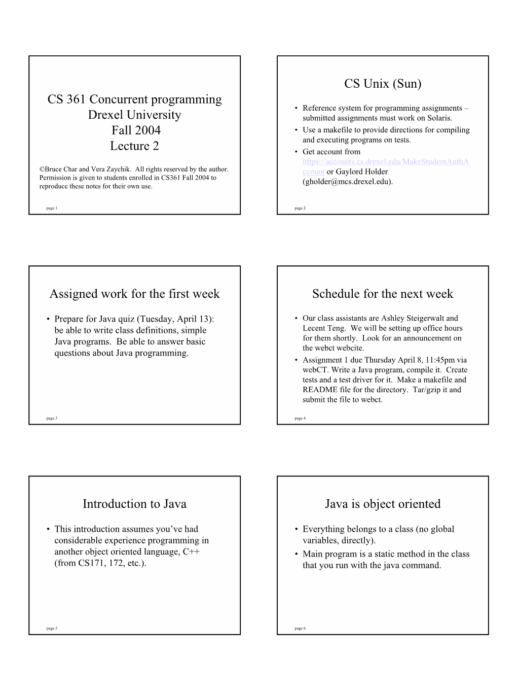 CS 361 Concurrent Programming Drexel University Fall 2004 Lecture 2 CS Unix (Sun) Assigned Work for the First Week Schedule