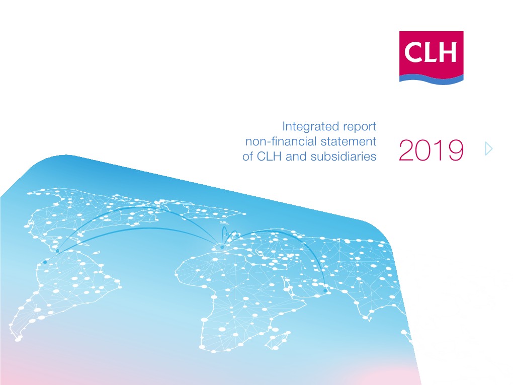 Integrated Report Non-Financial Statement of CLH and Subsidiaries 2019 Integrated Report Non-Financial StatementOf CLH and Subsidiaries 2019