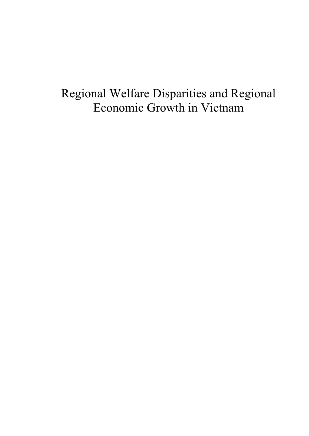 Regional Welfare Disparities and Regional Economic Growth in Vietnam