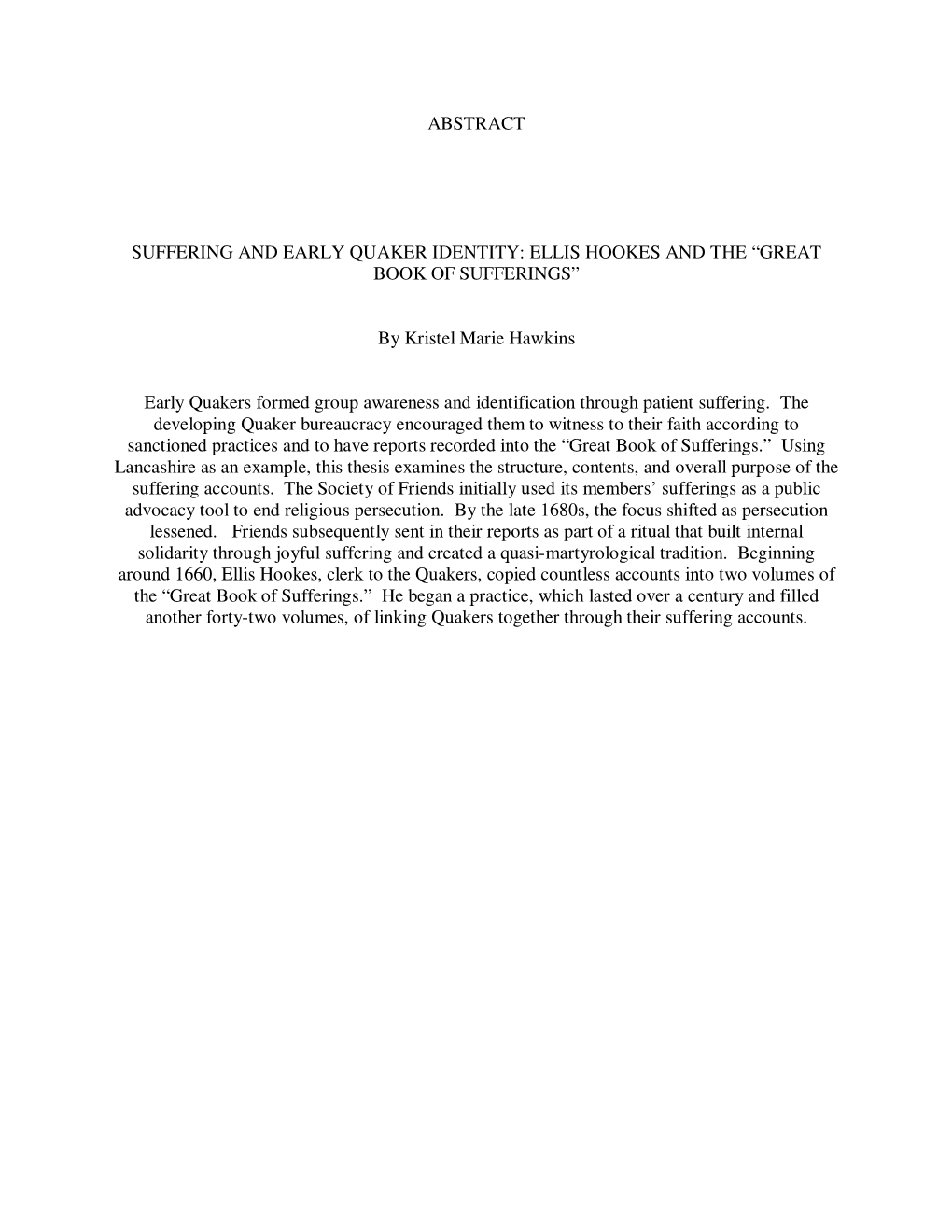 ABSTRACT SUFFERING and EARLY QUAKER IDENTITY: ELLIS HOOKES and the “GREAT BOOK of SUFFERINGS” by Kristel Marie Hawkins Early