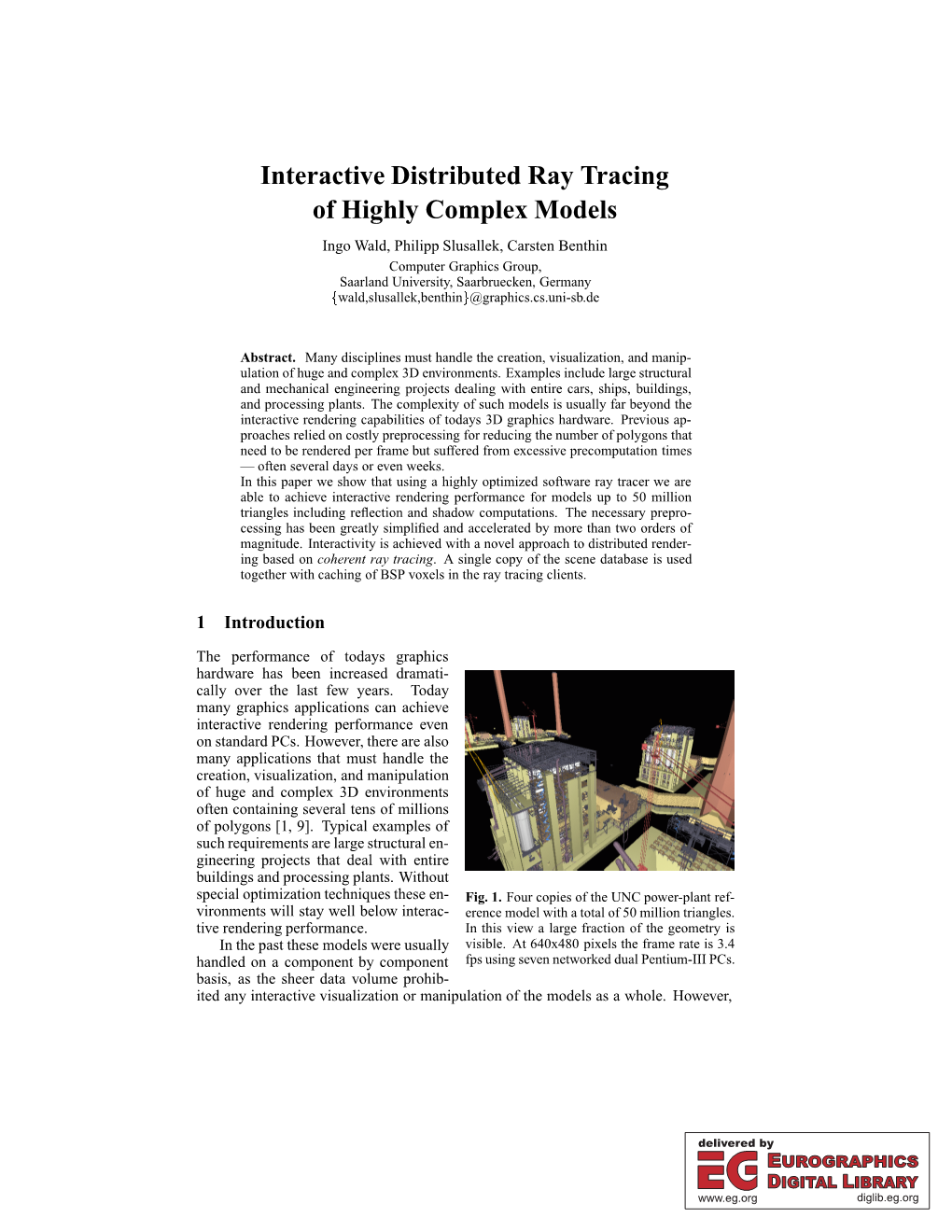 Interactive Distributed Ray Tracing of Highly Complex Models Ingo Wald, Philipp Slusallek, Carsten Benthin Computer Graphics Group