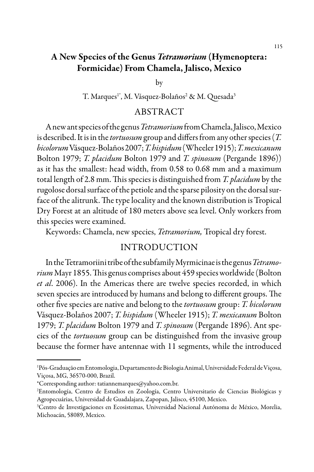 A New Species of the Genus Tetramorium (Hymenoptera: Formicidae) from Chamela, Jalisco, Mexico Abstract Introduction