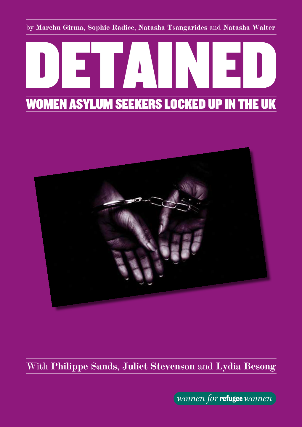 Detained: Women Asylum Seekers Locked up in the UK