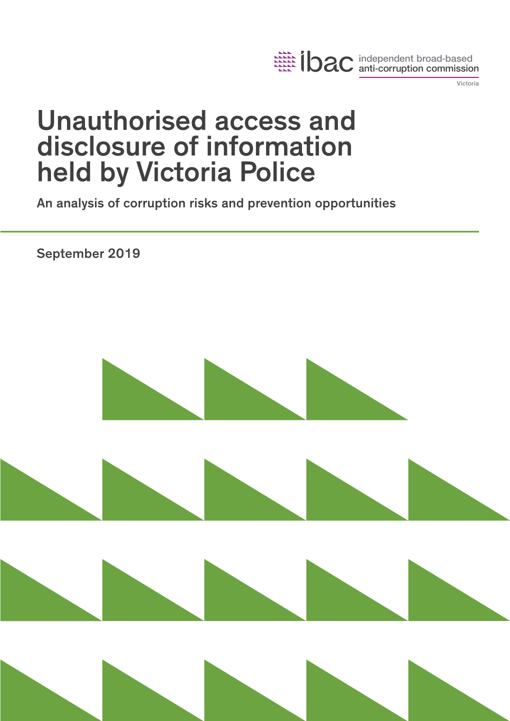 Unauthorised Access and Disclosure of Information Held by Victoria Police an Analysis of Corruption Risks and Prevention Opportunities