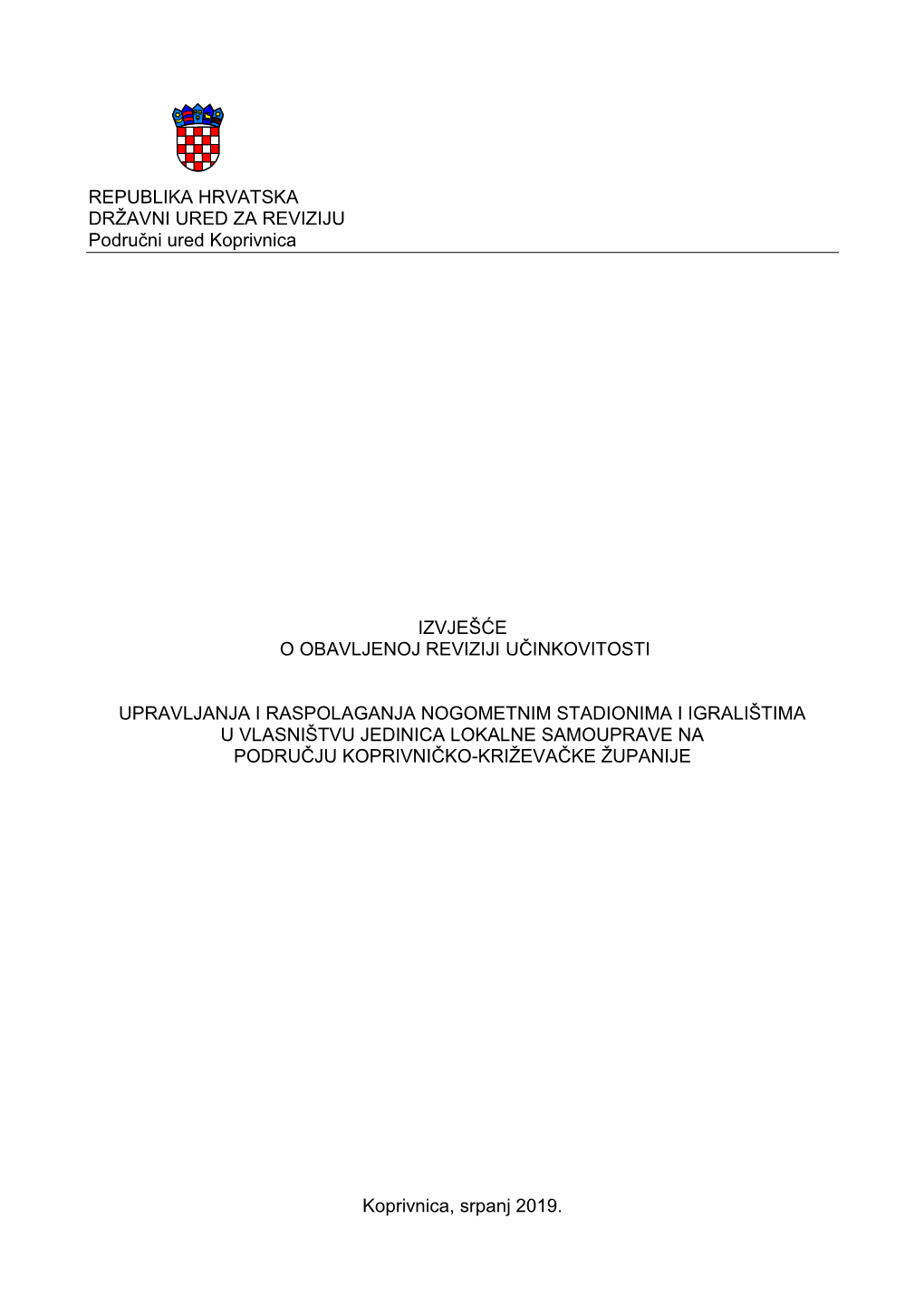 REPUBLIKA HRVATSKA DRŽAVNI URED ZA REVIZIJU Područni Ured Koprivnica IZVJEŠĆE O OBAVLJENOJ REVIZIJI UČINKOVITOSTI UPRAVLJAN