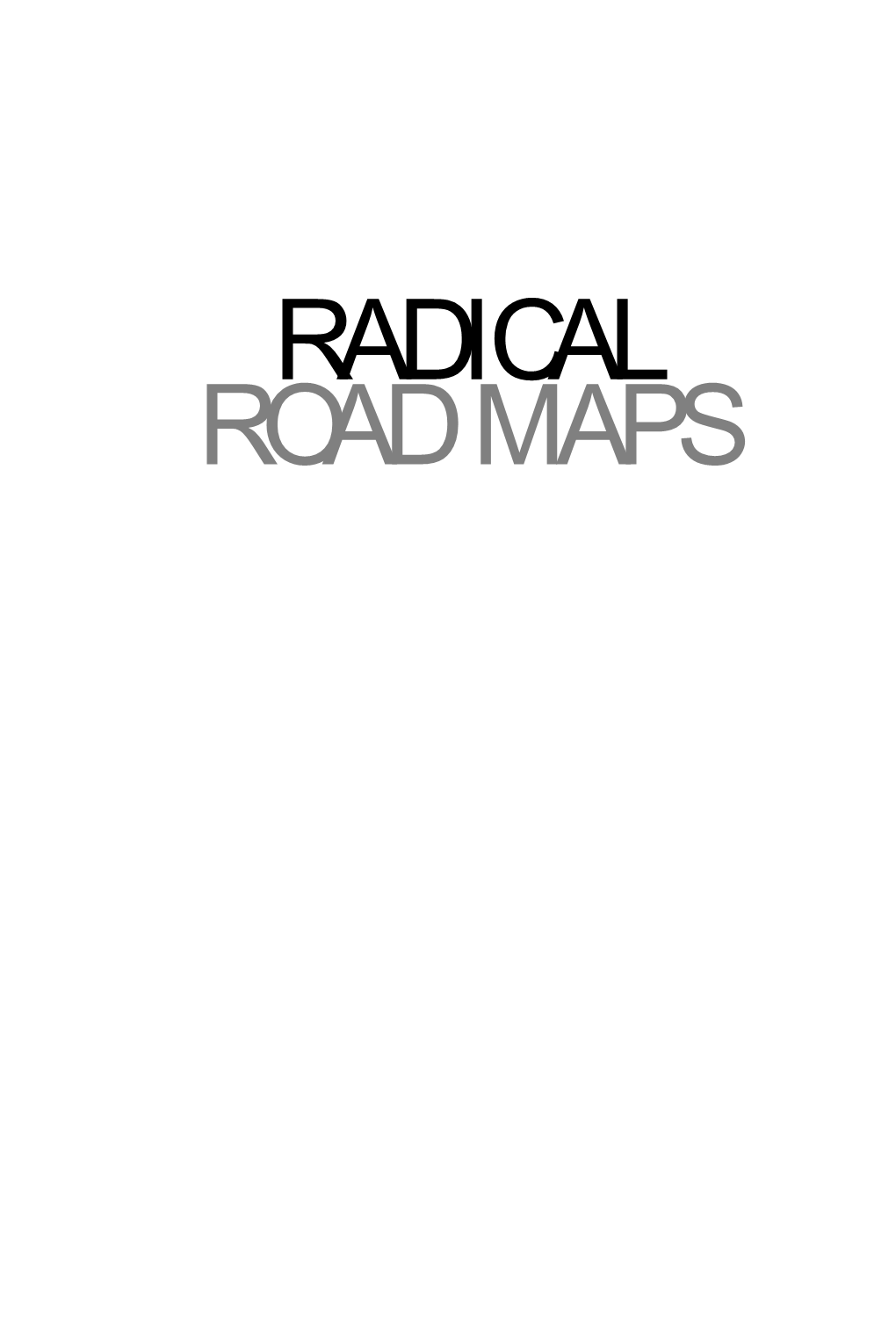 Radical Road Maps