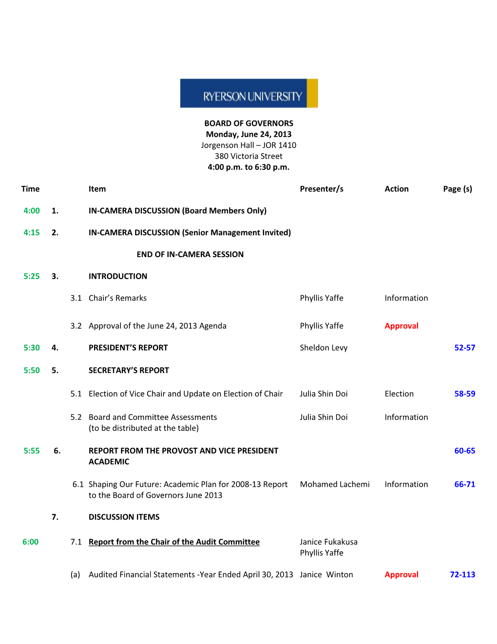 BOARD of GOVERNORS Monday, June 24, 2013 Jorgenson Hall – JOR 1410 380 Victoria Street 4:00 P.M