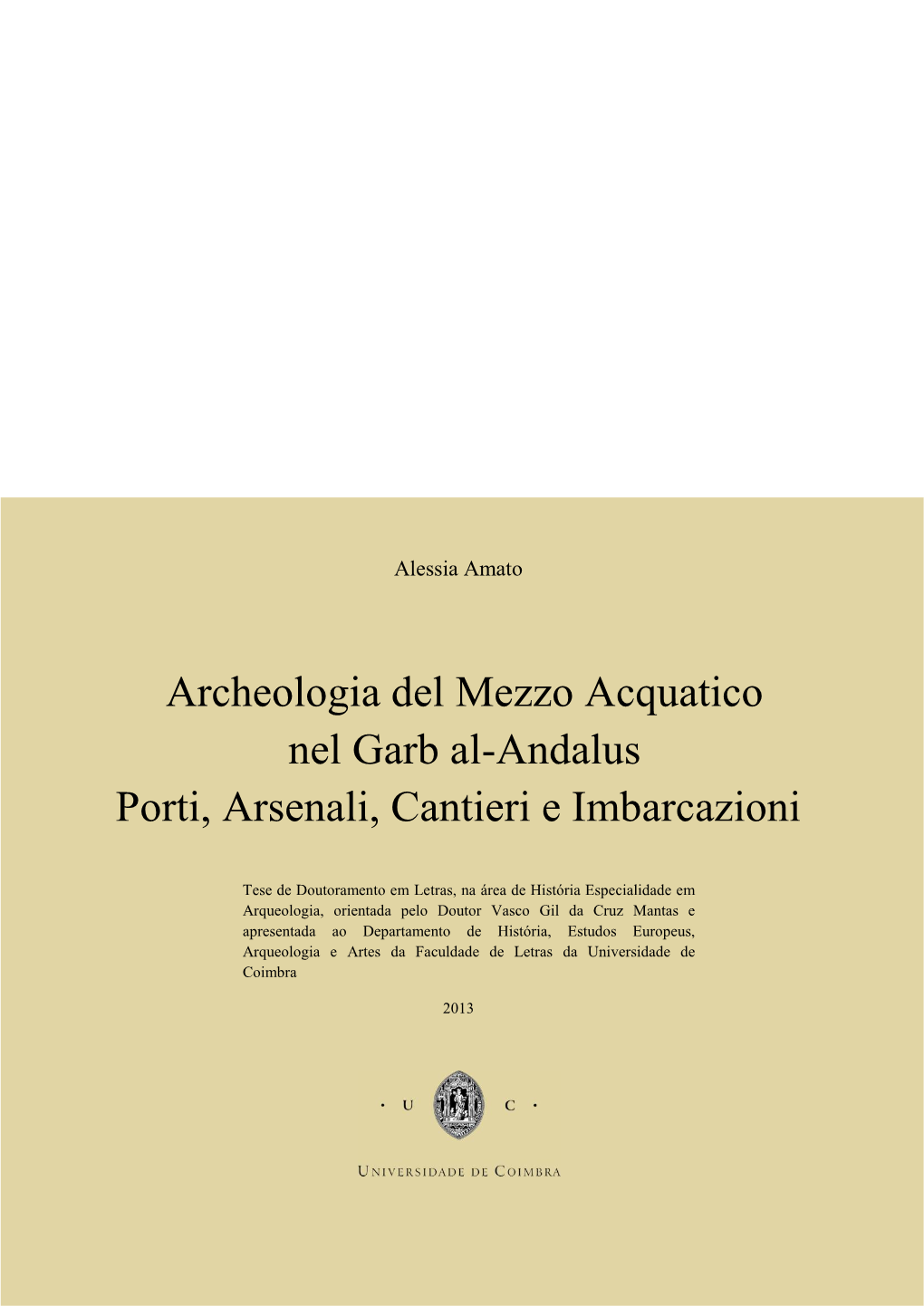 Archeologia Del Mezzo Acquatico Nel Garb Al-Andalus Porti, Arsenali, Cantieri E Imbarcazioni