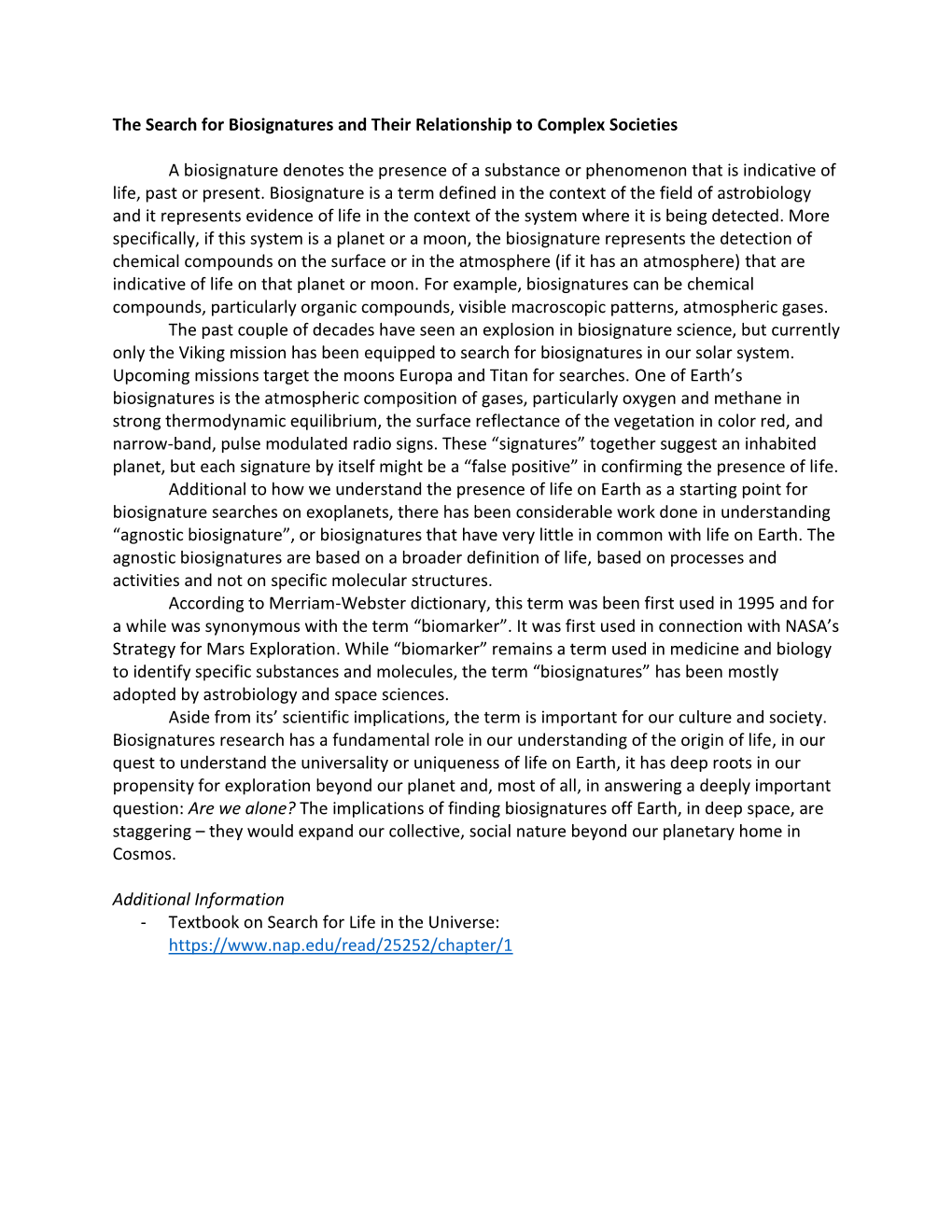 The Search for Biosignatures and Their Relationship to Complex Societies a Biosignature Denotes the Presence of a Substance Or P