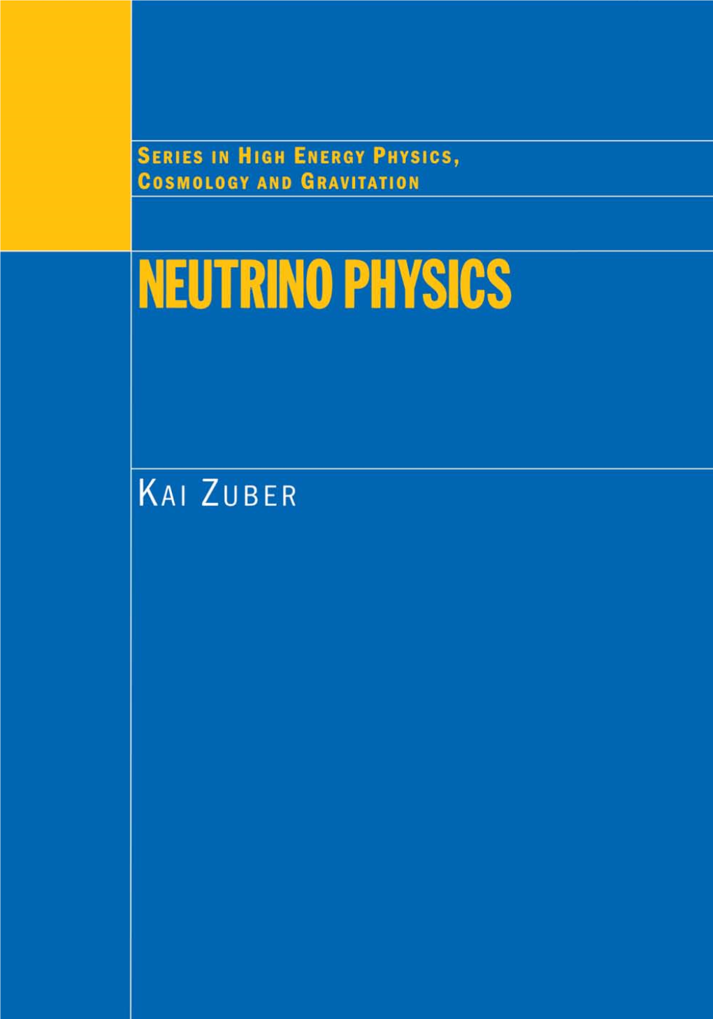 NEUTRINO PHYSICS Series in High Energy Physics, Cosmology and Gravitation