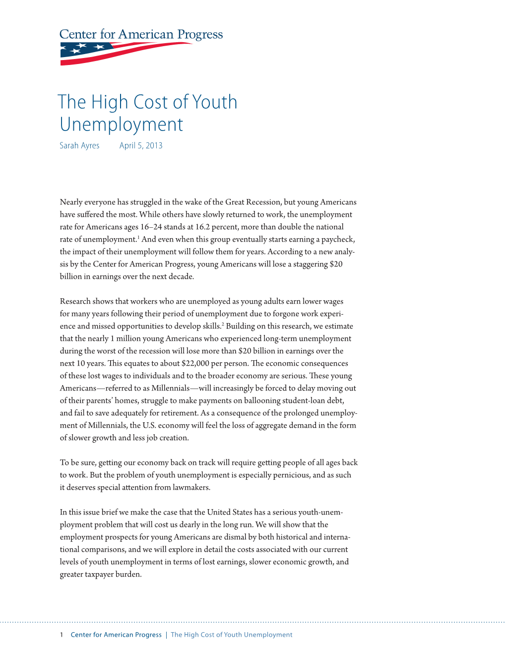 The High Cost of Youth Unemployment Sarah Ayres April 5, 2013