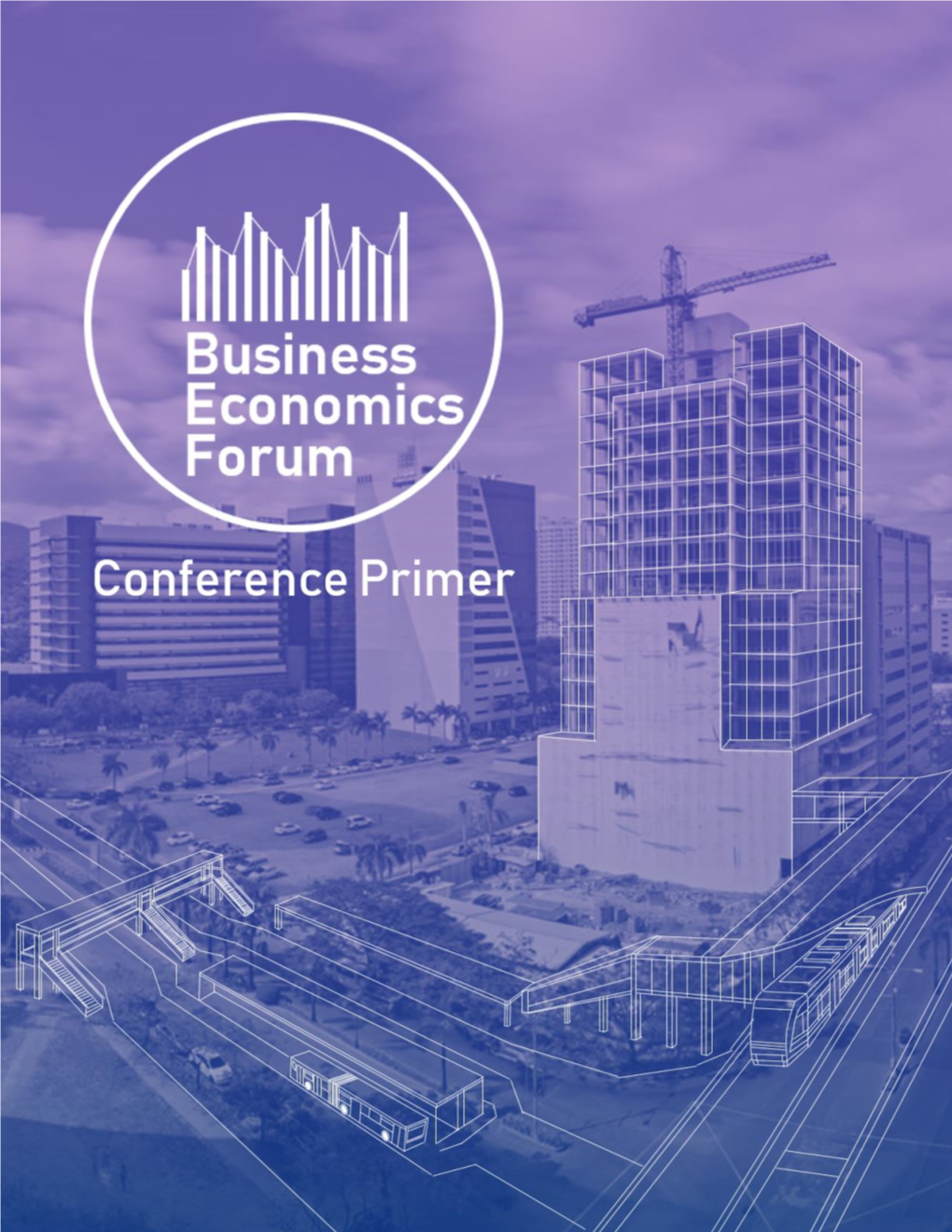 Business Economics Forum 1 Build Build Build: Paving the Roads Toward Development | April 28, 2018, University of Asia & the Pacific