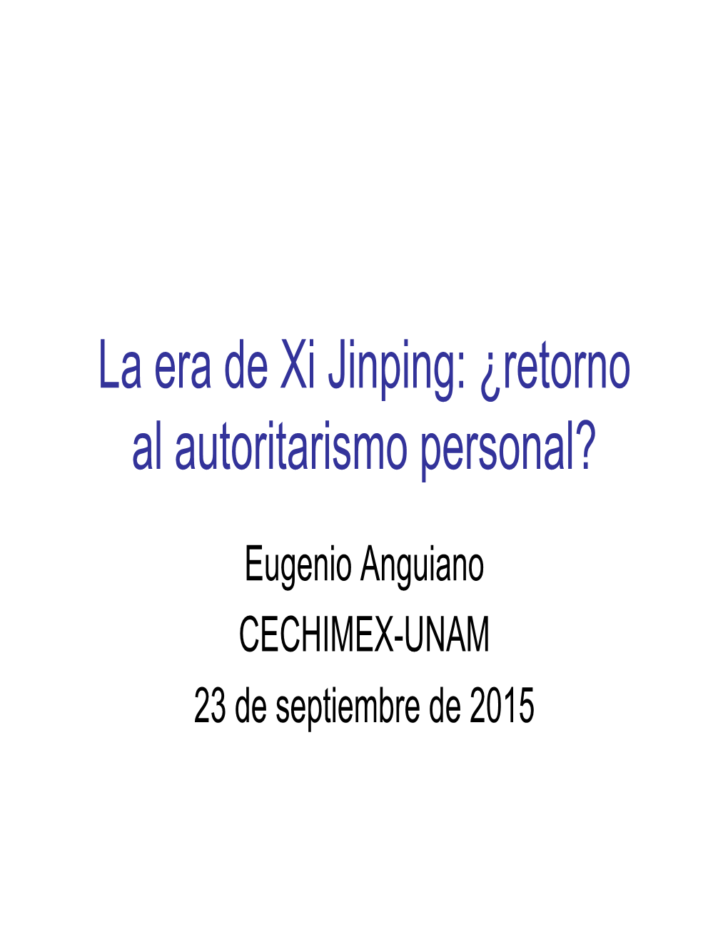 La Era De Xi Jinping: ¿Retorno Al Autoritarismo Personal?