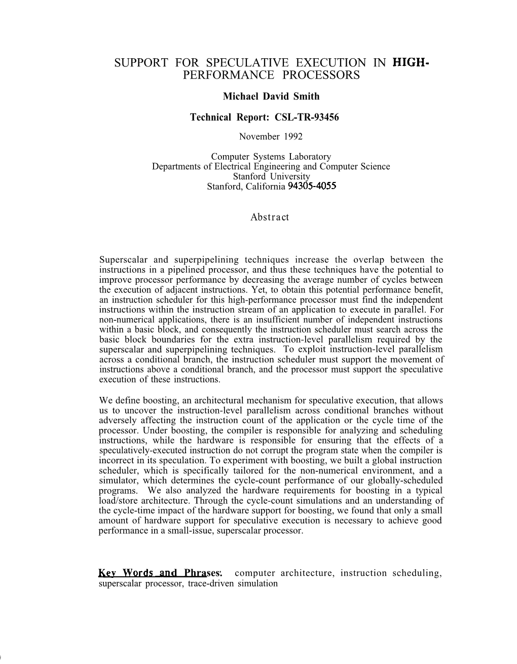 SUPPORT for SPECULATIVE EXECUTION in HIGH- PERFORMANCE PROCESSORS Michael David Smith Technical Report: CSL-TR-93456 November 1992