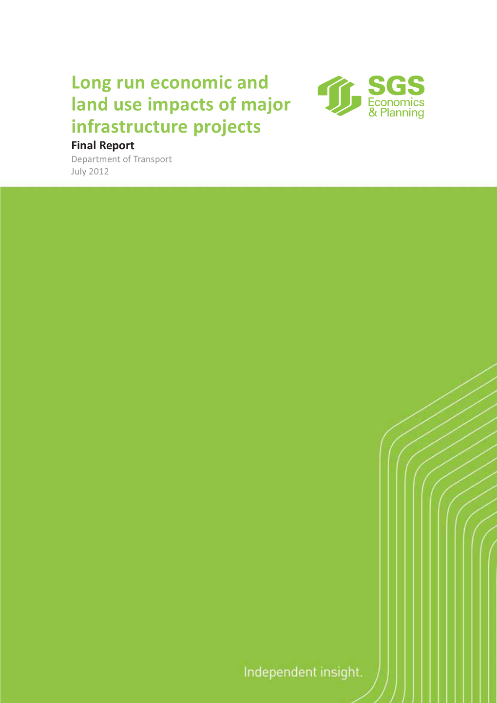 Long Run Economic and Land Use Impacts of Major Infrastructure Projects Final Report Department of Transport July 2012