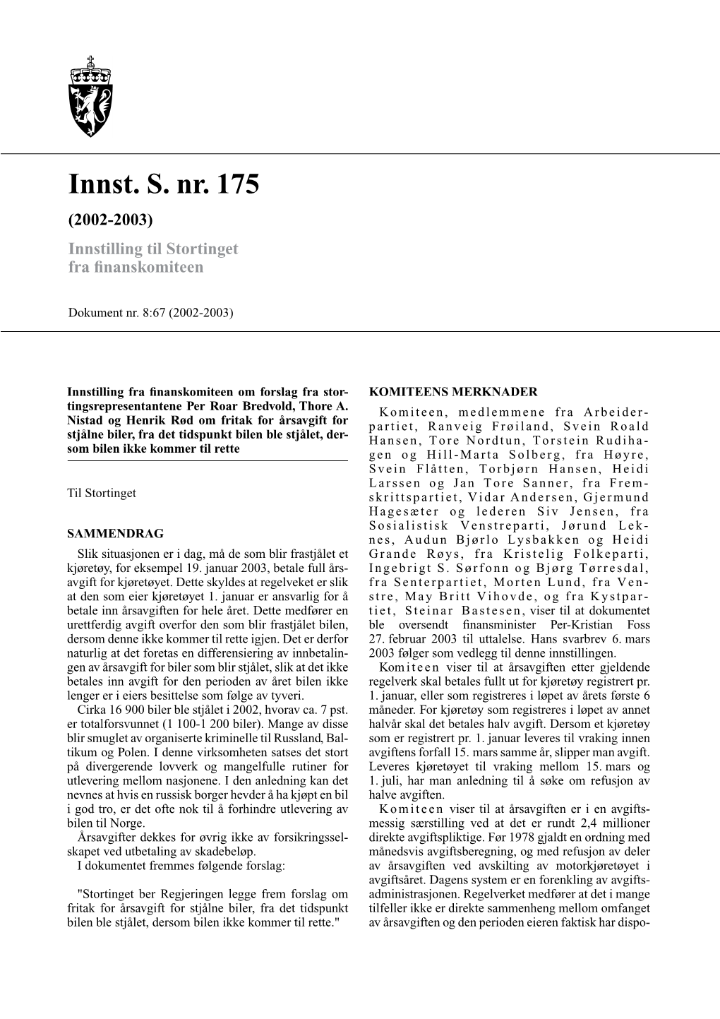 Innst. S. Nr. 175 (2002-2003) Innstilling Til Stortinget Fra ﬁnanskomiteen