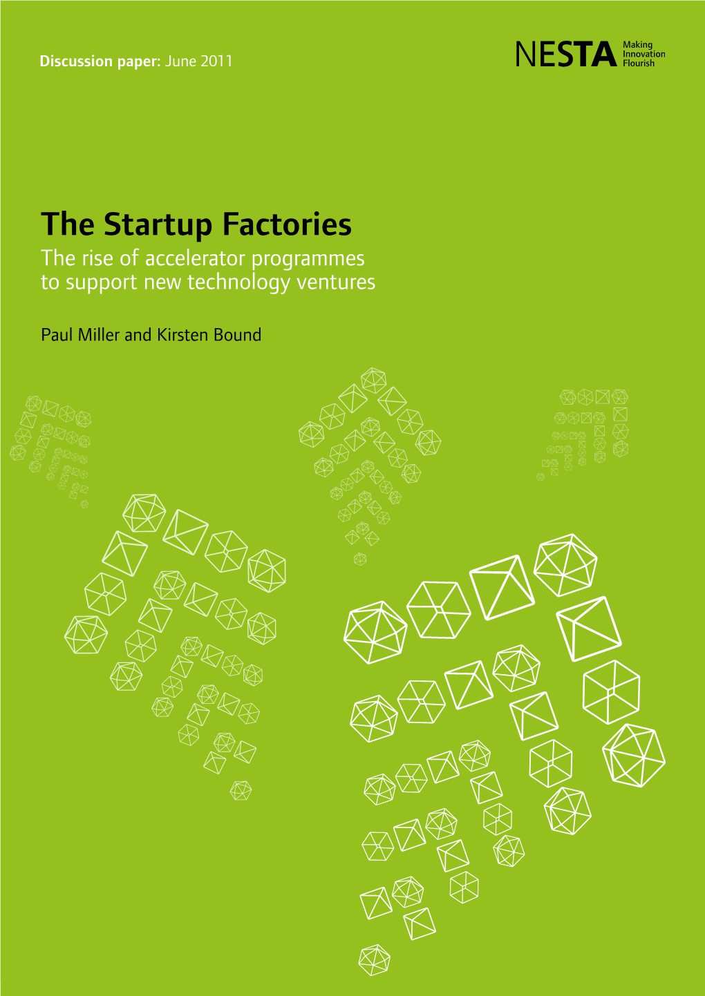 The Startup Factories. the Rise of Accelerator Programmes