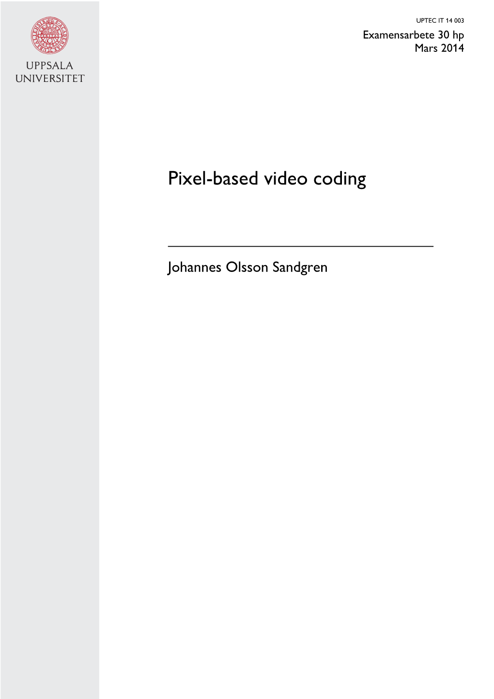 Pixel-Based Video Coding