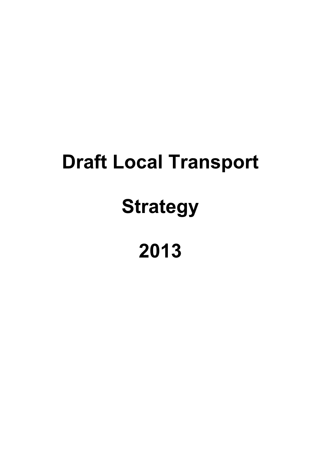 Draft Local Transport Strategy 2013