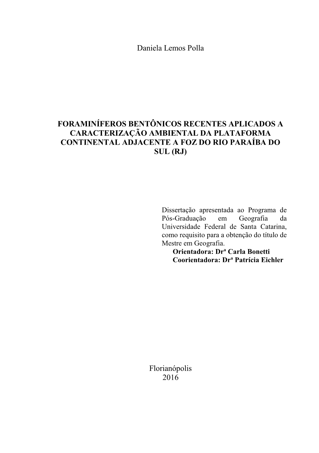 Universidade Federal De Santa Catarina, Como Requisito Para a Obtenção Do Título De Mestre Em Geografia