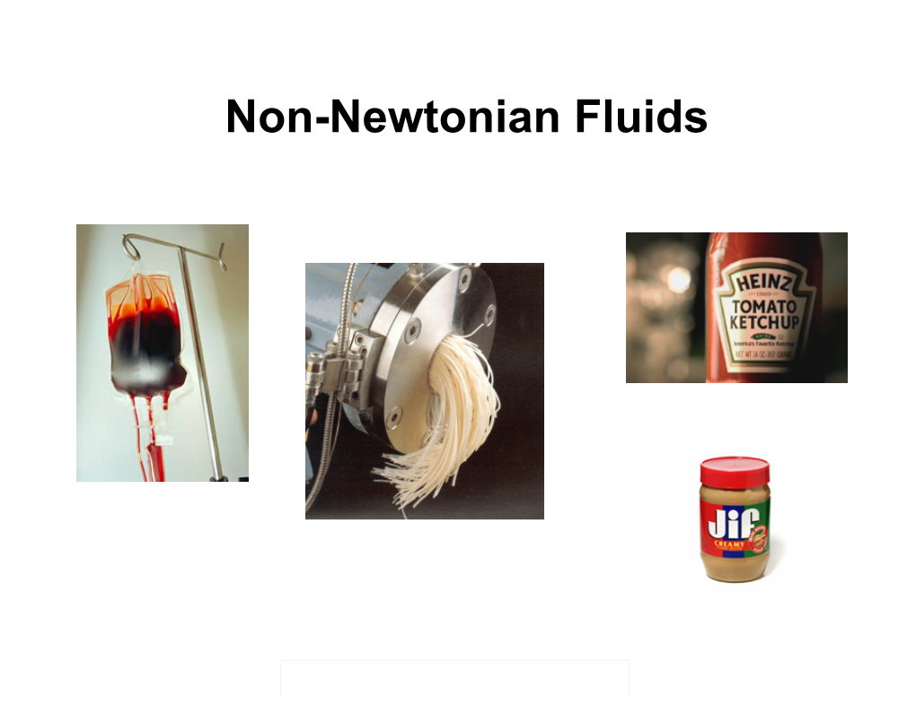 Non Newtonian Fluids