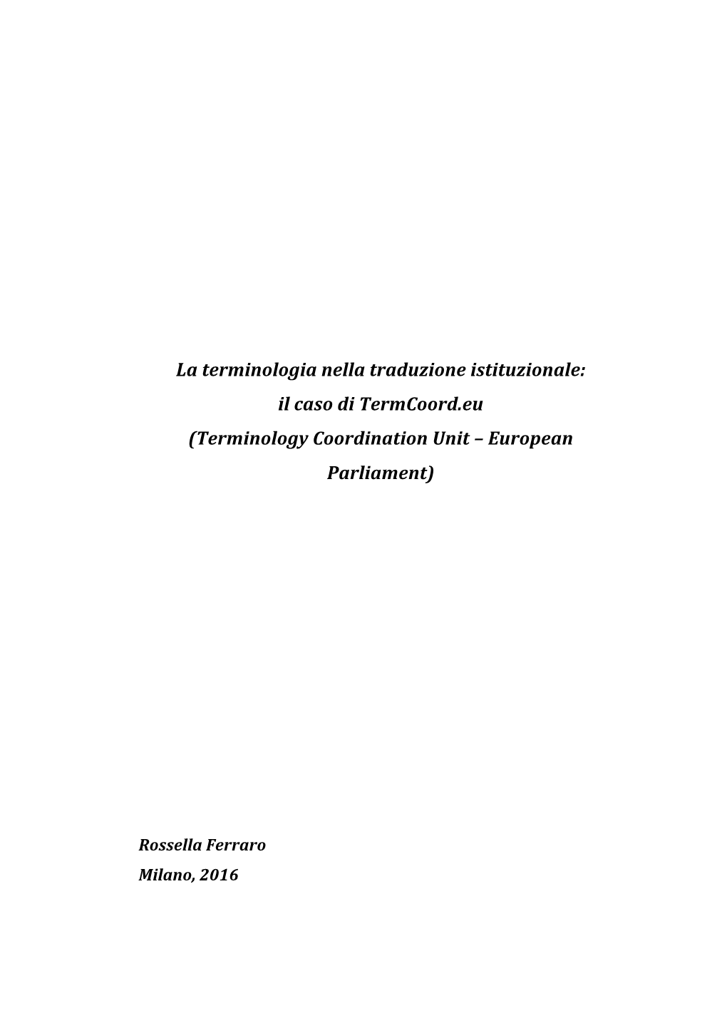 La Terminologia Nella Traduzione Istituzionale: Il Caso Di Termcoord.Eu (Terminology Coordination Unit – European Parliament)