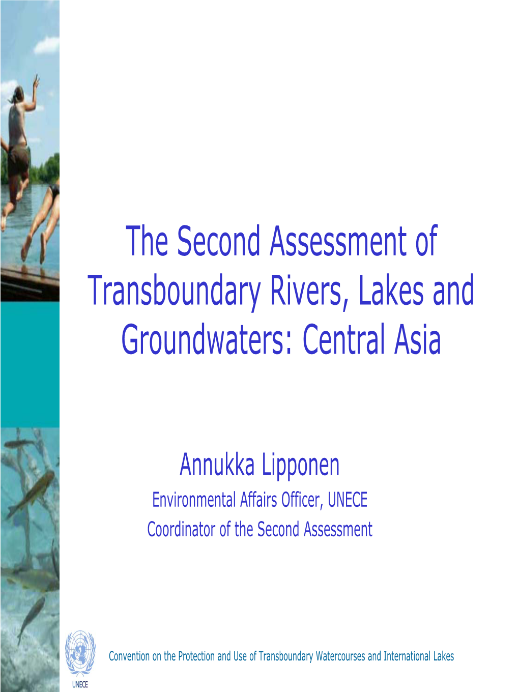 The Second Assessment of Transboundary Rivers, Lakes and Groundwaters: Central Asia
