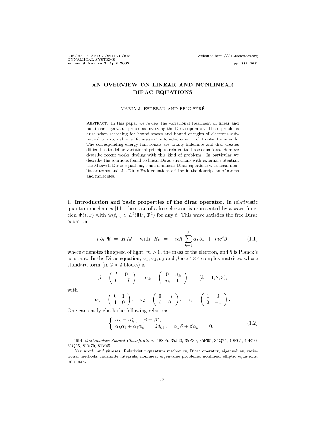 AN OVERVIEW on LINEAR and NONLINEAR DIRAC EQUATIONS 1. Introduction and Basic Properties of the Dirac Operator. in Relativistic