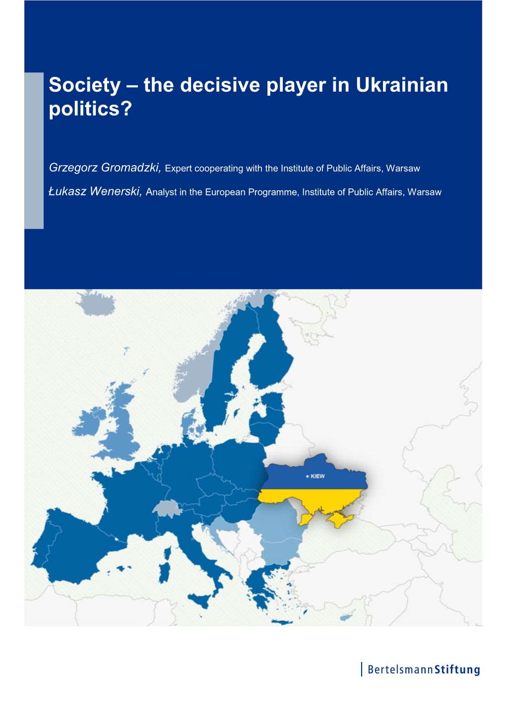 Society – the Decisive Player in Ukrainian Politics?