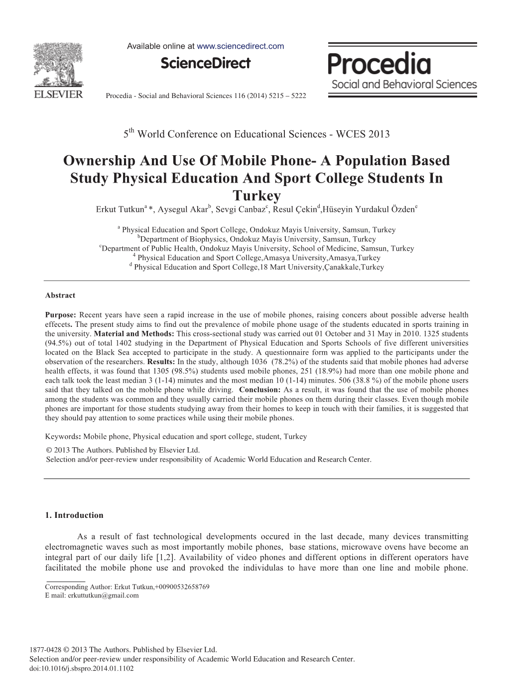 A Population Based Study Physical Education and Sport College Students in Turkey Erkut Tutkuna *, Aysegul Akarb, Sevgi Canbazc, Resul Çekind,Hüseyin Yurdakul Özdene