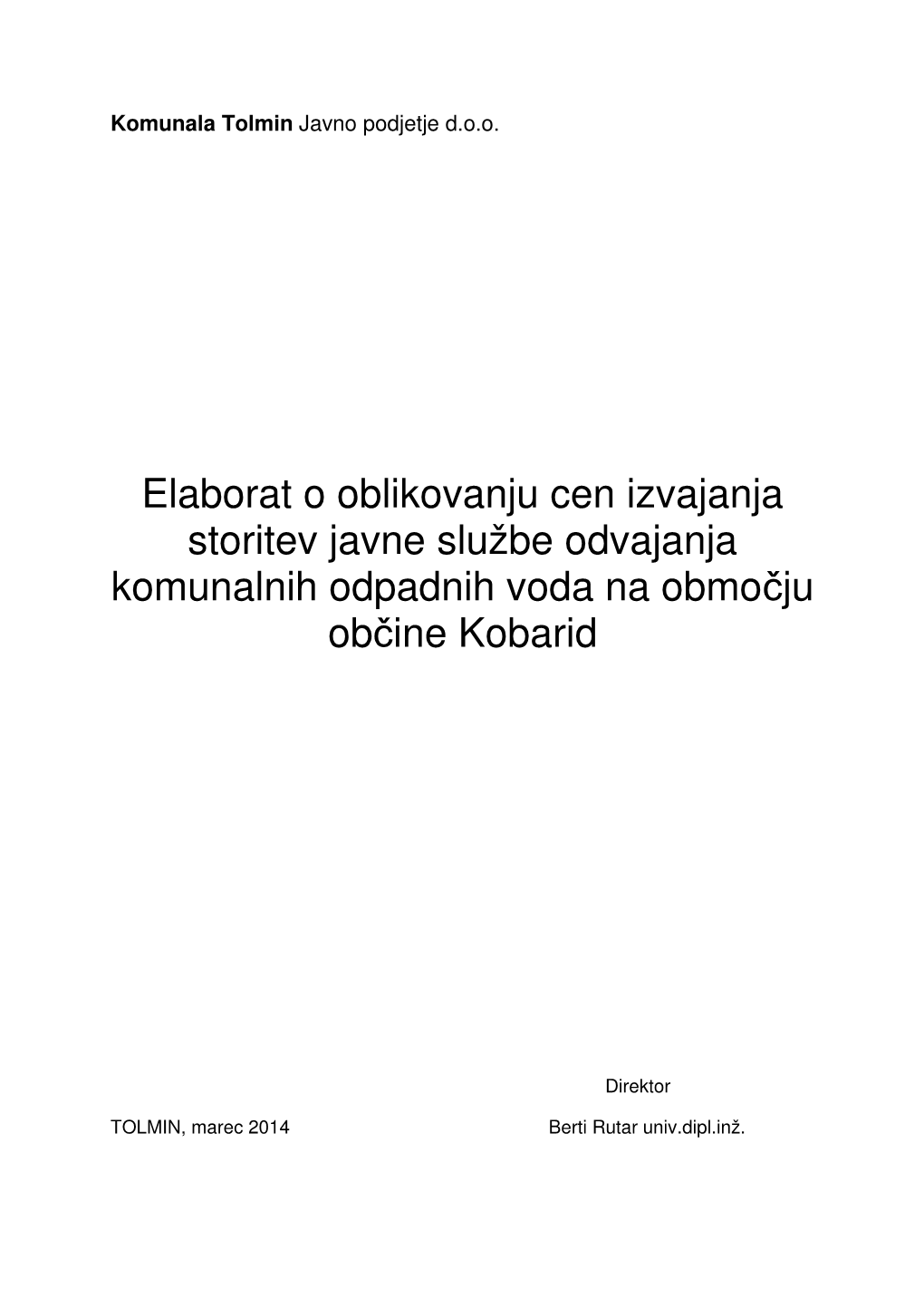 Elaborat O Oblikovanju Cen Izvajanja Storitev Javne Službe Odvajanja Komunalnih Odpadnih Voda Na Obmo Čju Ob Čine Kobarid