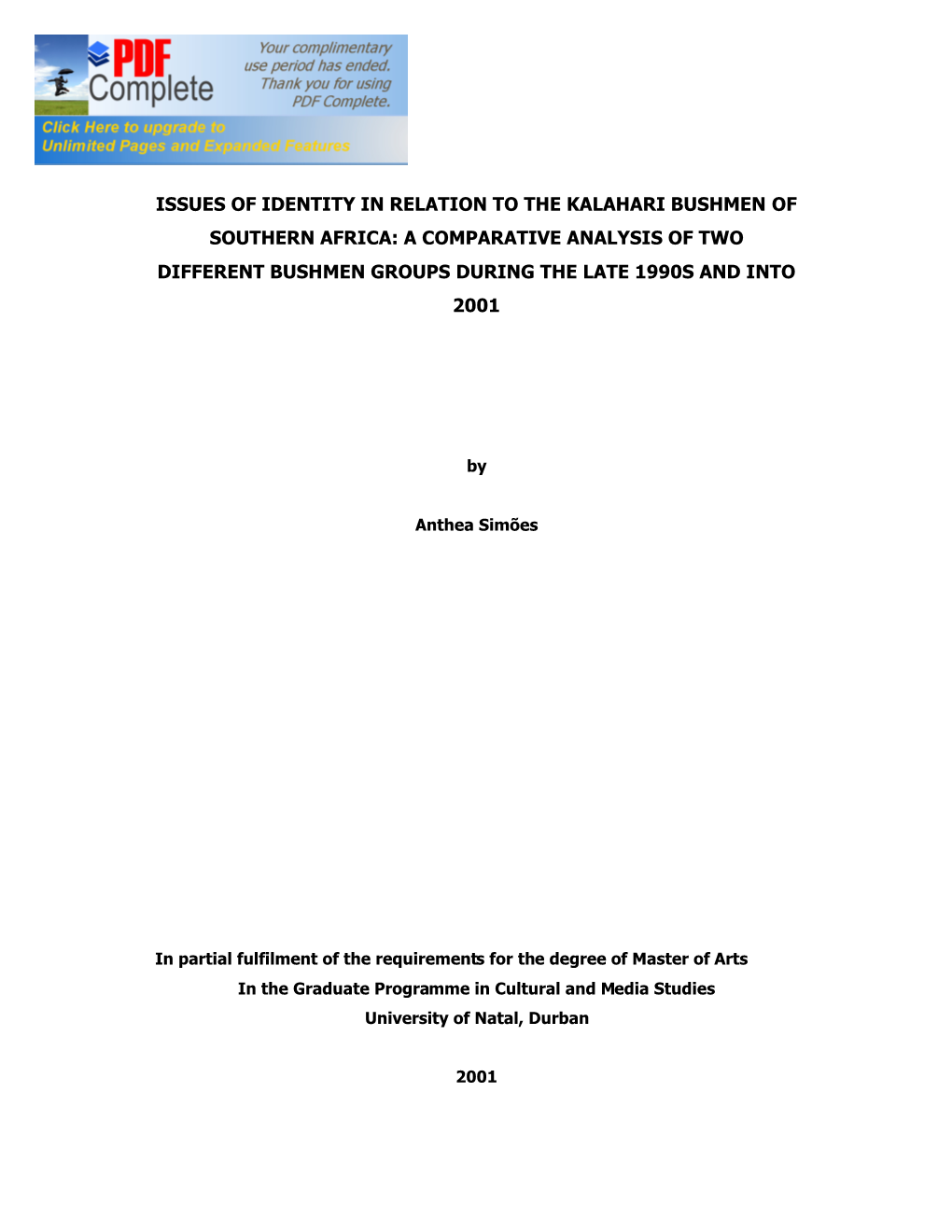 Issues of Identity in Relation to the Kalahari Bushmen of Southern Africa: a Comparative Analysis of Two Different Bushmen Groups During the Late 1990S and Into 2001