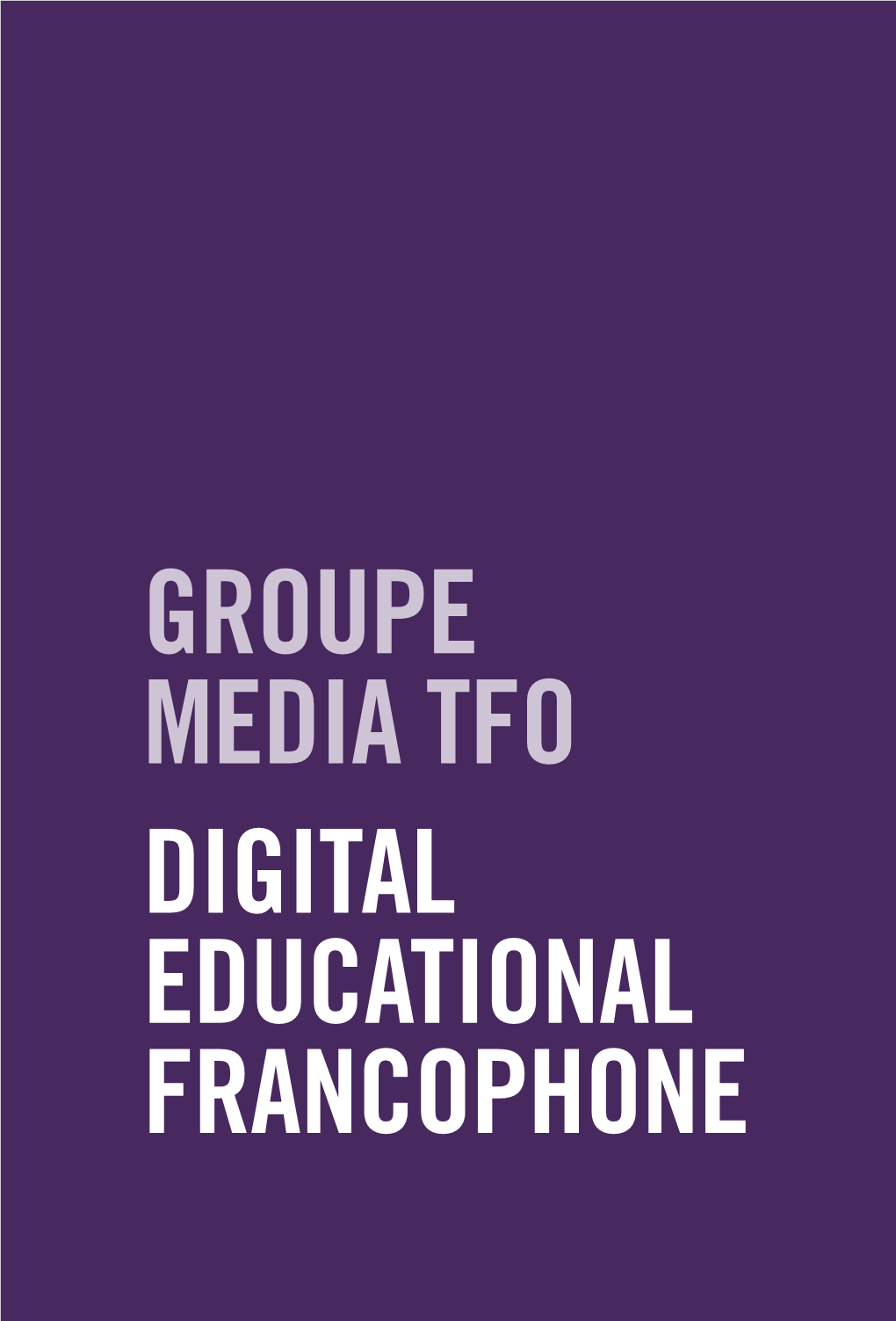 Groupe Media Tfo Digital Educational Francophone