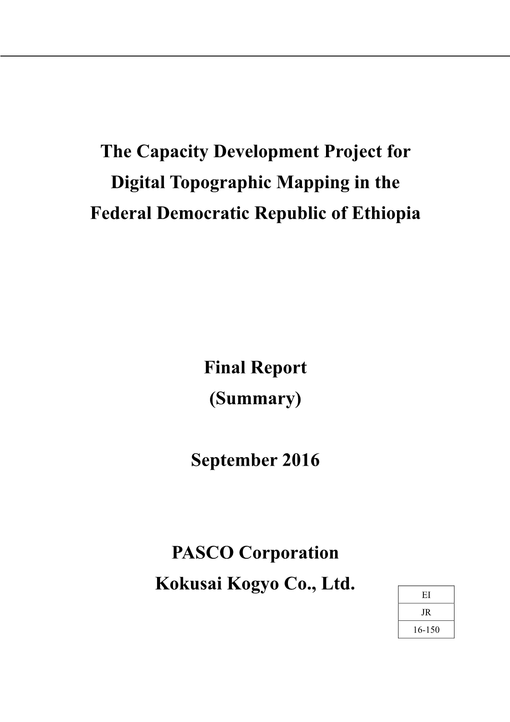 The Capacity Development Project for Digital Topographic Mapping in the Federal Democratic Republic of Ethiopia Final Report (