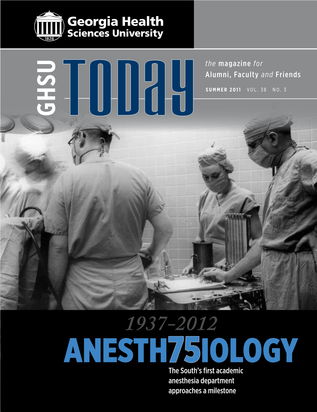 ANESTH75IOLOGY the South’S First Academic Anesthesia Department Approaches a Milestone Georgiahealth.Edu/Today from the DAMON Editor CLINE