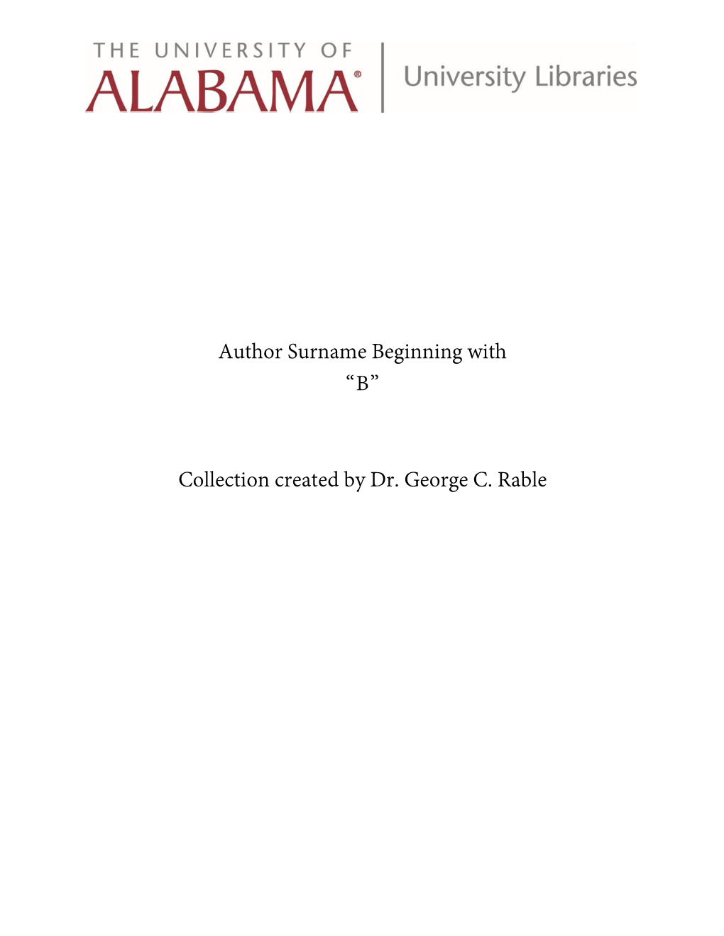 Author Surname Beginning with “B” Collection Created by Dr. George C. Rable