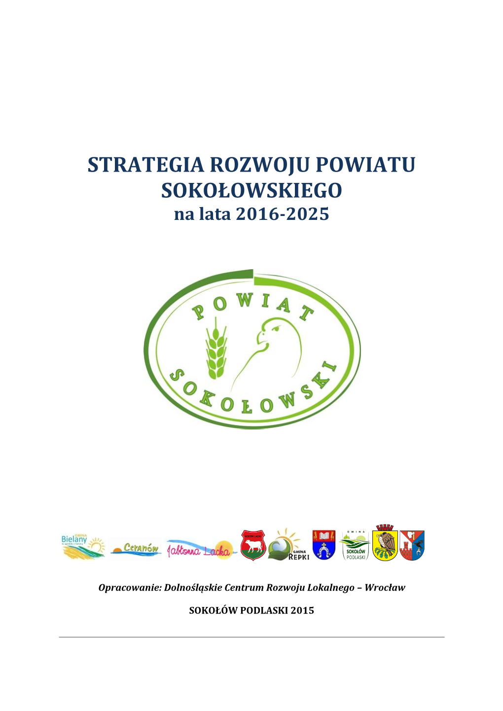 STRATEGIA ROZWOJU POWIATU SOKOŁOWSKIEGO Na Lata 2016-2025