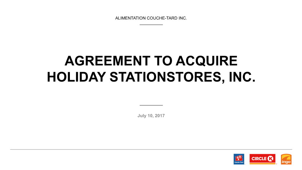 Agreement to Acquire Holiday Stationstores, Inc