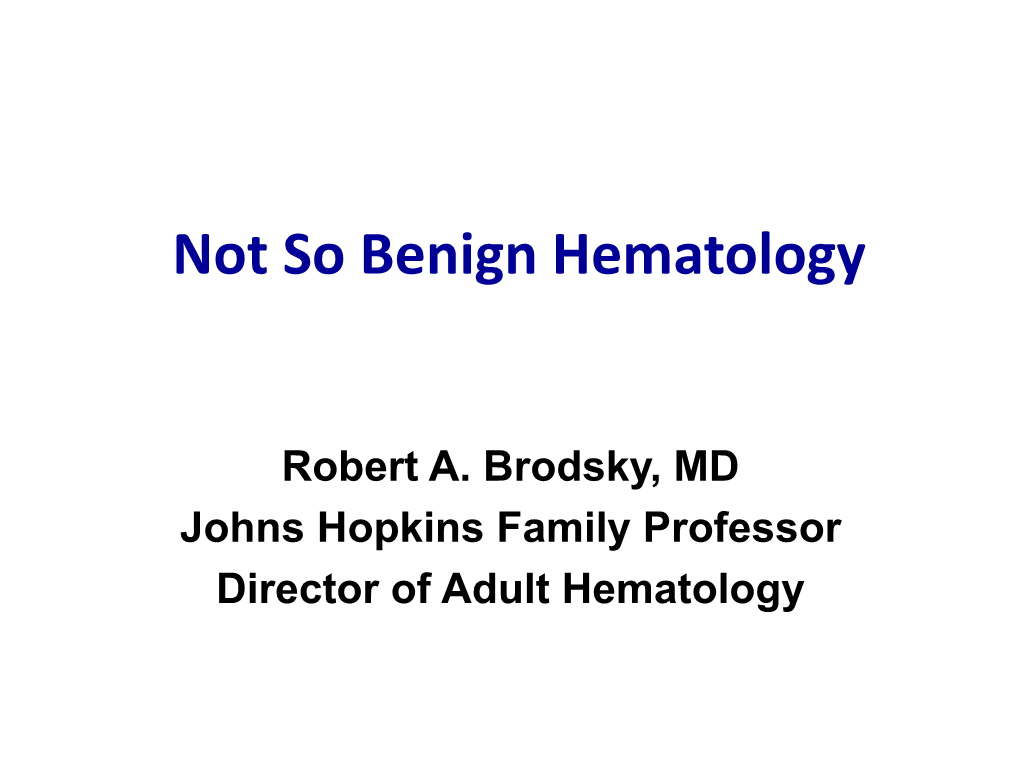 Not So Benign Hematology: Aplastic Anemia, PNH And