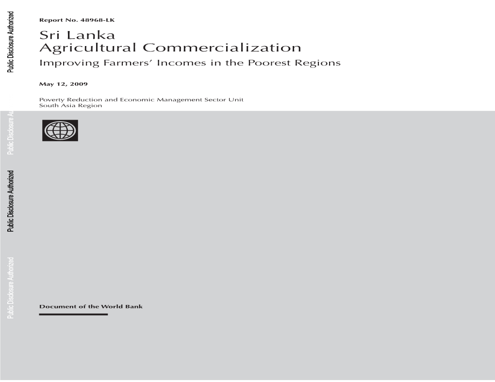 Sri Lanka Agricultural Commercialization Improving Farmers’ Incomes in the Poorest Regions Public Disclosure Authorizedpublic Disclosure Authorized